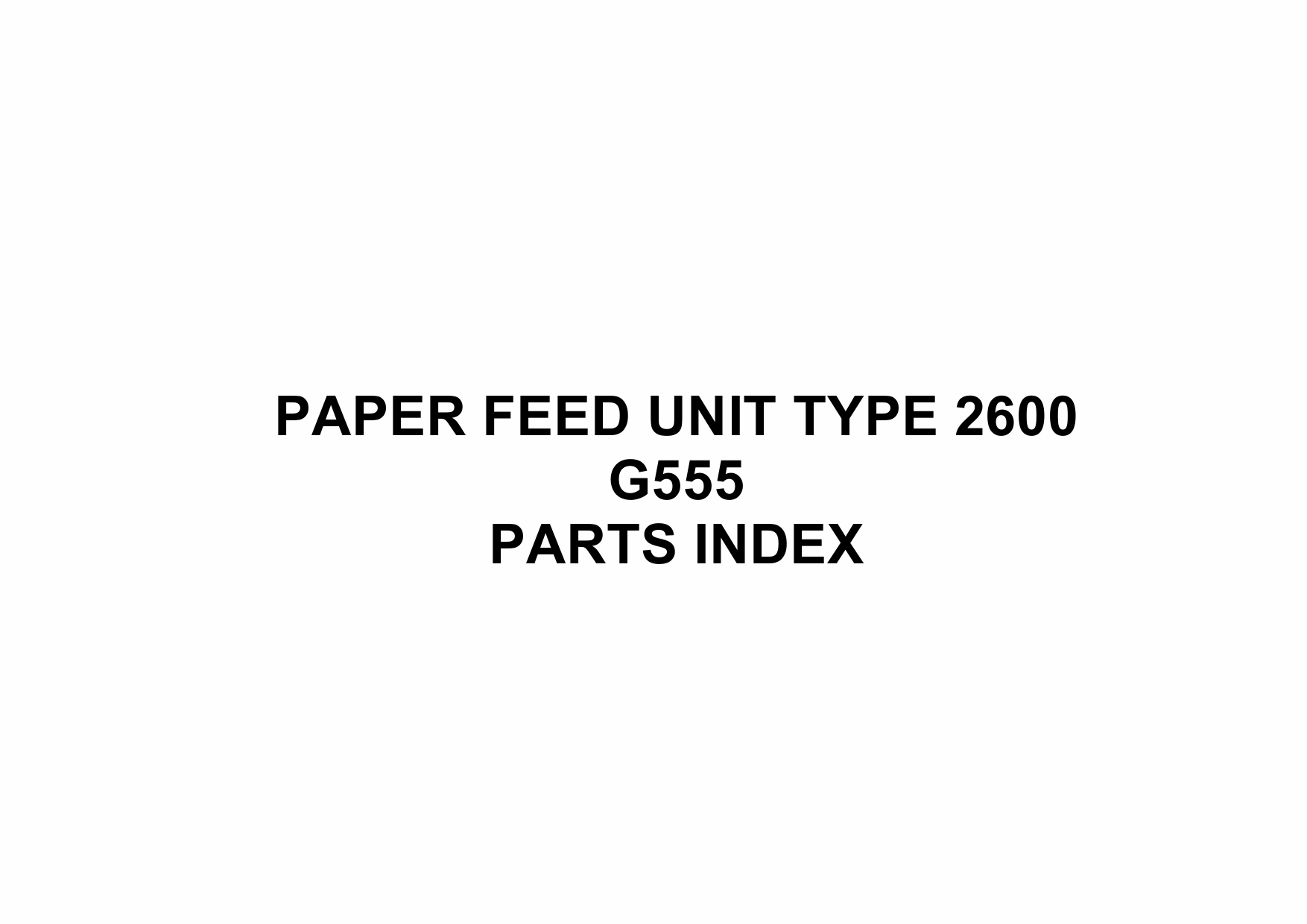 RICOH Options G555 PAPER-FEED-UNIT-TYPE-2600 Parts Catalog PDF download-6 RICOH Options G555 PAPER-FEED-UNIT-TYPE-2600 Parts Catalog PDF download-6